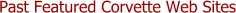 Past Featured Corvettes Web Sites