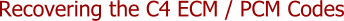 Recovering the C4 ECM / PCM Codes